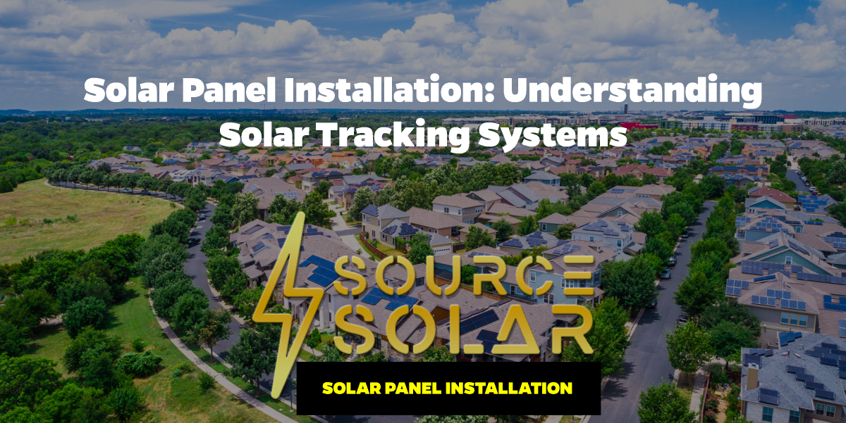 Solar Panel Installation: Understanding Solar Tracking Systems