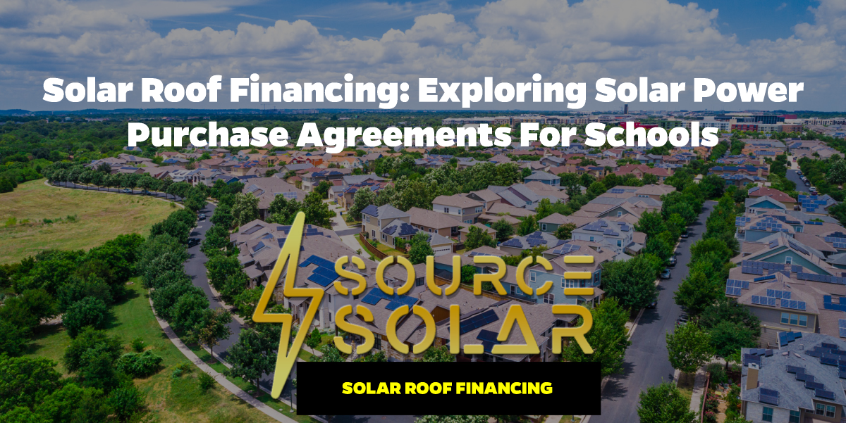 Solar Roof Financing: Exploring Solar Power Purchase Agreements for Schools